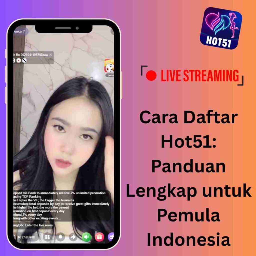 Cara Daftar Hot51: Panduan Lengkap untuk Pemula Indonesia