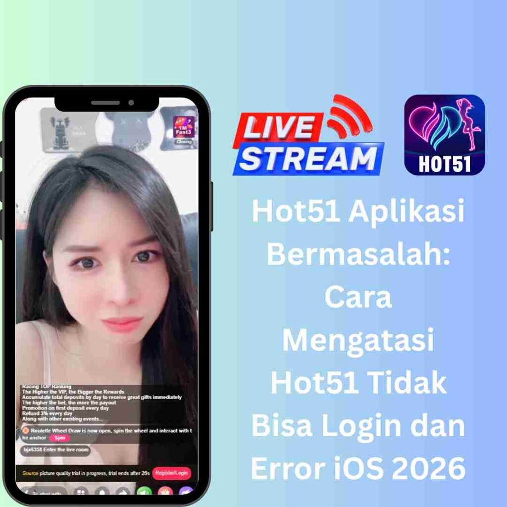 Hot51 Aplikasi Bermasalah: Cara Mengatasi Hot51 Tidak Bisa Login dan Error iOS 2026