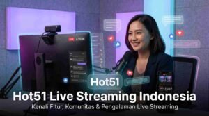 Read more about the article Hot51 Live Streaming Indonesia: Fitur dan Tren Pengguna